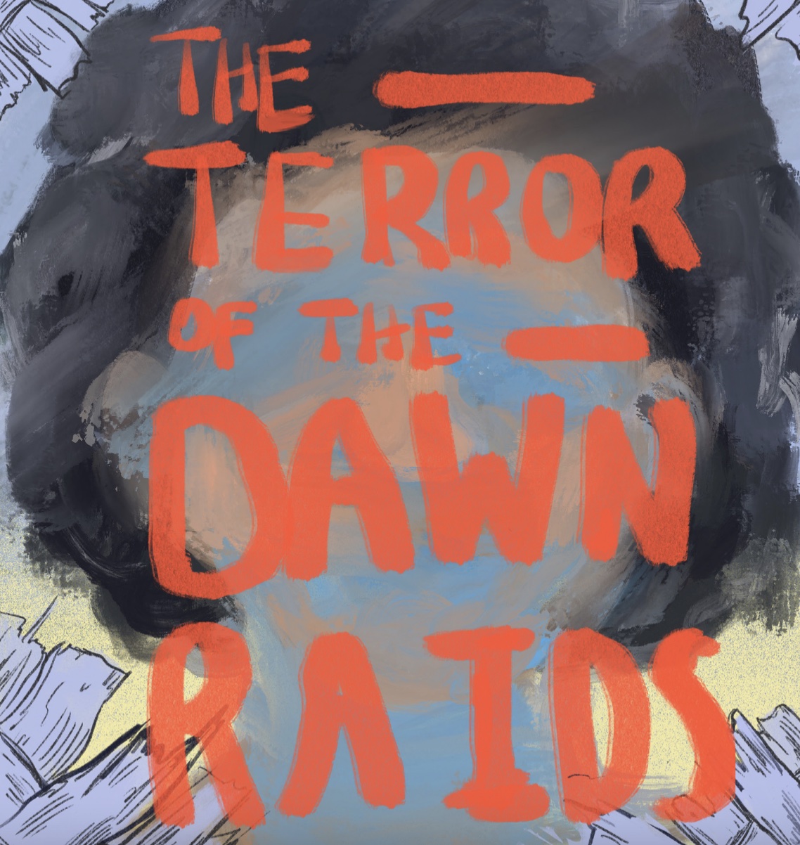 The Terror Of The Dawn Raids